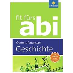 Fit fürs Abi: Geschichte Oberstufenwissen